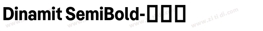 Dinamit SemiBold字体转换 Dinamit SemiBold字体转换